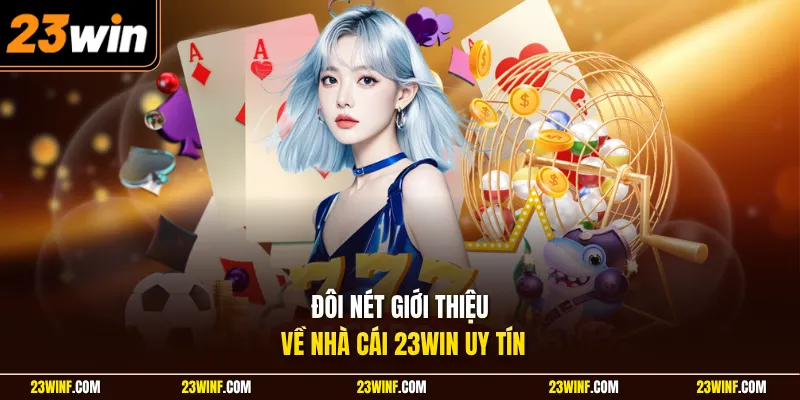Đôi nét giới thiệu về nhà cái 23Win uy tín