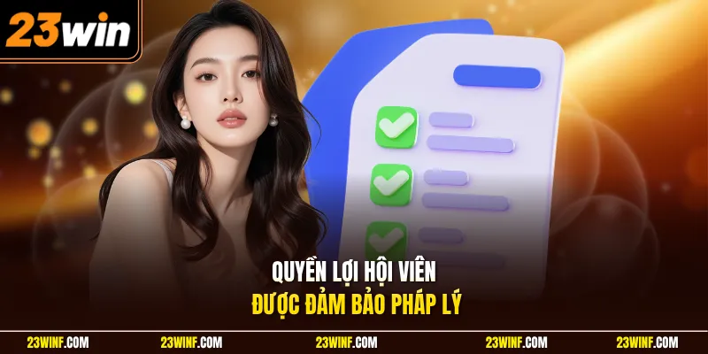 Quyền lợi hội viên được đảm bảo pháp lý